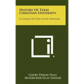 History Of Texas Christian University: A College Of The Cattle Frontier