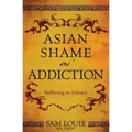 Asian Shame and Addiction: Suffering in Silence