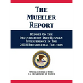 The Mueller Report: Report On The Investigation Into Russian Interference In The 2016 Presidential Election