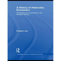 A History of Heterodox Economics: Challenging the mainstream in the twentieth century