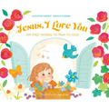 Jesus, I Love You: My First Words to Pray to God