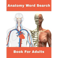 Anatomy Word Search Book For Adults: 124 Large Print Human body Puzzles With Solutions