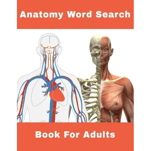 Anatomy Word Search Book For Adults: 124 Large Print Human body Puzzles With Solutions