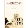 Jalostotitlan: Padrones Parroquiales Volumen 1: 1649, 1650 y 1670