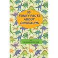 55 Funky Facts About Dinosaurs
