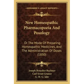 New Homeopathic Pharmacopoeia and Posology: Or the Mode of Preparing Homeopathic Medicines, and the Administration of Doses (1850)
