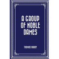 A Group of Noble Dames