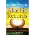The Infinite Wisdom of the Akashic Records: How to Access Your Soul's Plan with Ease