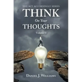 Think on Your Thoughts Volume Ii: The Act Accordingly Series