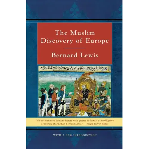 The Muslim Discovery of Europe