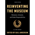 Reinventing the Museum: Relevance, Inclusion, and Global Responsibilities