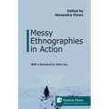 Messy Ethnographies in Action