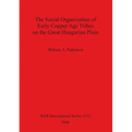 The Social Organization of Early Copper Age Tribes on the Great Hungarian Plain