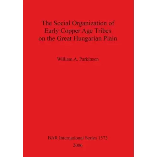 The Social Organization of Early Copper Age Tribes on the Great Hungarian Plain