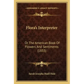 Flora's Interpreter: Or The American Book Of Flowers And Sentiments (1833)