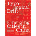 Typological Drift: Emerging Cities in China