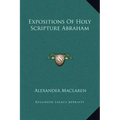 Expositions of Holy Scripture Abraham