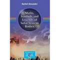 Myths, Symbols and Legends of Solar System Bodies