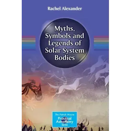 Myths, Symbols and Legends of Solar System Bodies