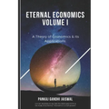 Eternal Economics: A Theory of Economics & Its Applications