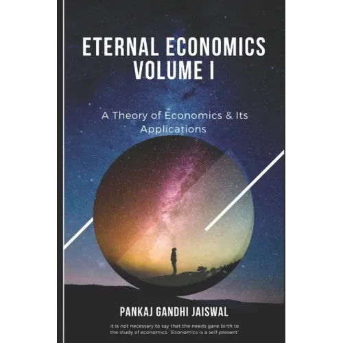 Eternal Economics: A Theory of Economics & Its Applications