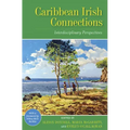 Caribbean Irish Connections: Interdisciplinary Perspectives