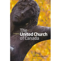 United Church of Canada: A History