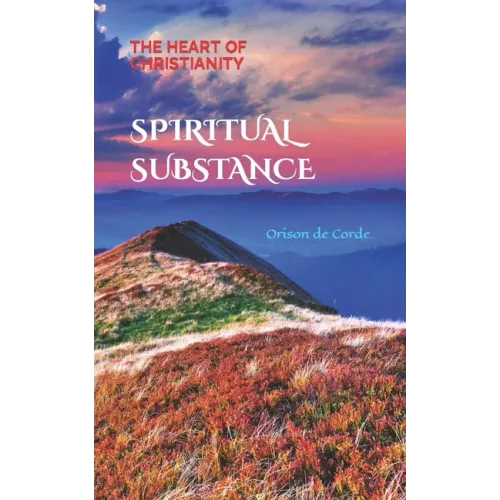 Spiritual Substance: The Heart of Christianity
