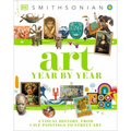 Art Year by Year: A Visual History, from Cave Paintings to Street Art