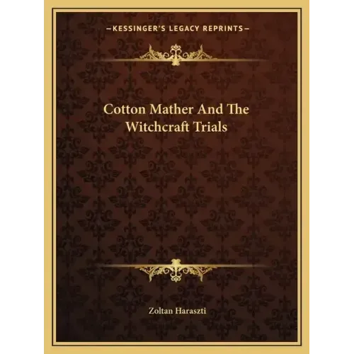 Cotton Mather and the Witchcraft Trials