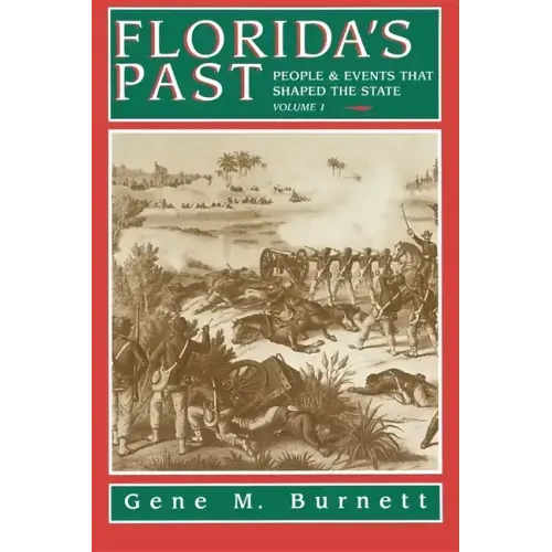 Florida's Past, Vol 1: People and Events That Shaped the State