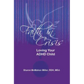 Faith in Crisis: Loving Your ADHD Child