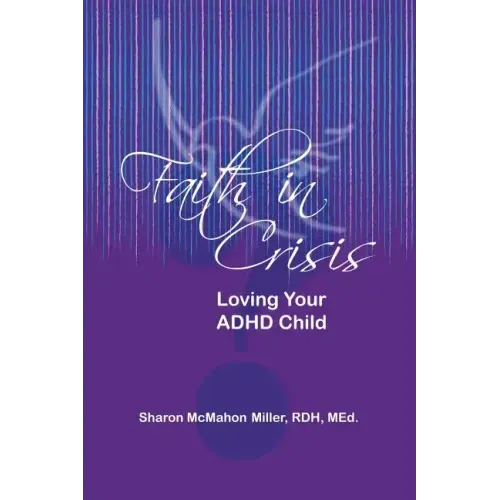 Faith in Crisis: Loving Your ADHD Child