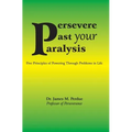 Persevere Past your Paralysis