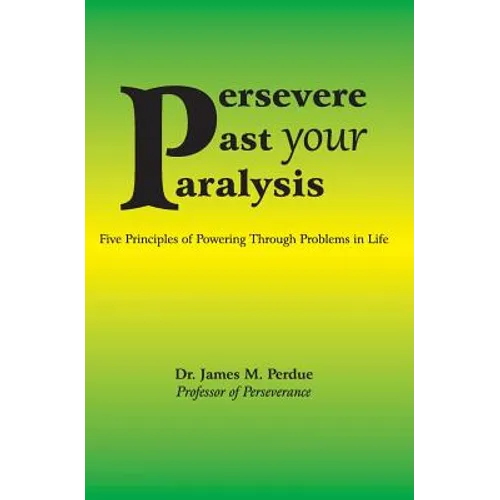 Persevere Past your Paralysis