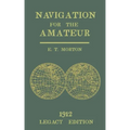 Navigation for the Amateur (Legacy Edition): A Manual on Traditional Navigation on Water and Land by Star and Sun Observation