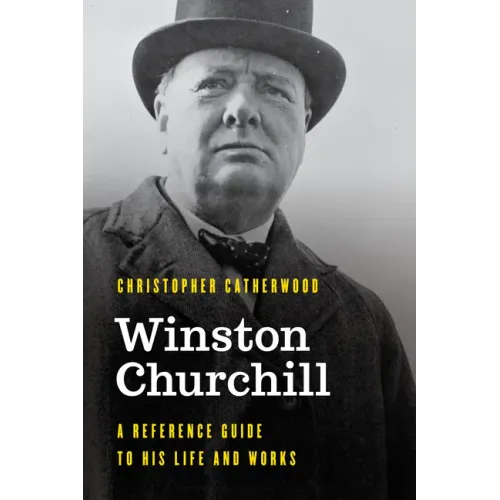 Winston Churchill: A Reference Guide to His Life and Works