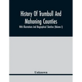 History Of Trumbull And Mahoning Counties; With Illustrations And Biographical Sketches (Volume I)