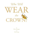 Who Will Wear the Crown?