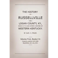 The History of Russellville and Logan County, Ky.: Which Is to Some Extent a History of Western Kentucky