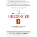 The Millionaire Messenger: Make a Difference and a Fortune Sharing Your Advice