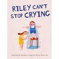 Riley Can't Stop Crying