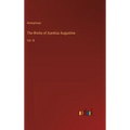 The Works of Aurelius Augustine: Vol. III