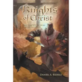 Knights of Christ: Living Today with the Virtues of Ancient Knighthood