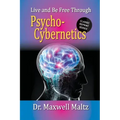 Live and Be Free Through Psycho-Cybernetics