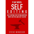 Nine Day Novel-Self-Editing: Self Editing For Fiction Writers: Write Better and Edit Faster