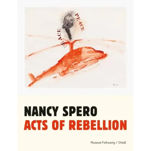 Nancy Spero: Acts of Rebellion