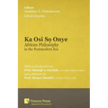 Ka Osi Sọ Onye: African Philosophy in the Postmodern Era