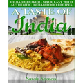 A Taste of India: Indian Cooking Made Easy with Authentic Indian Food Recipes - Black & White Edition -