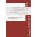 Globalization and Security Relations Across the Taiwan Strait: In the Shadow of China